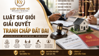 Luật sư giỏi giải quyết tranh chấp nhà đất